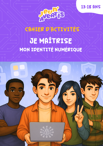 Je maîtrise mon identité numérique (13-18 ans)